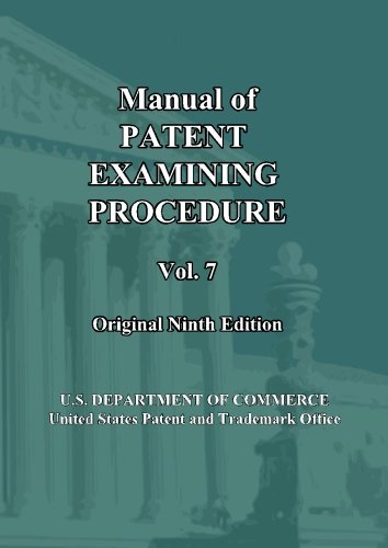 Immagine dell'editore per Manual of Patent Examining Procedure: 9th Ed. (Vol. 7): Original Ninth Edition (MPEP Original 9th Edition) venduto da Goodwill Southern California