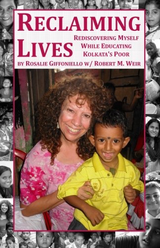 Beispielbild fr Reclaiming Lives: Rediscovering Myself While Educating Kolkata's Poor zum Verkauf von HPB-Emerald