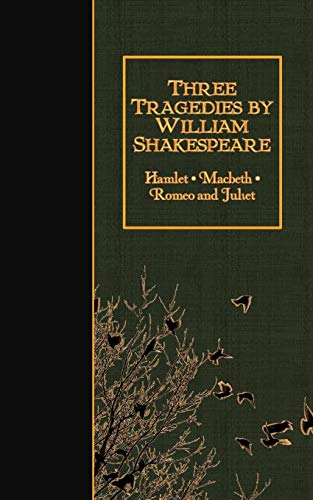 Imagen de archivo de Three Tragedies by William Shakespeare: Hamlet, Macbeth, Romeo and Juliet a la venta por ThriftBooks-Dallas