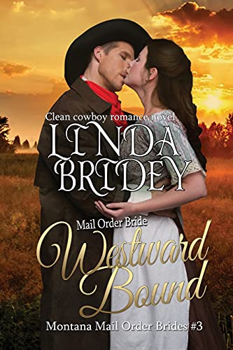 Imagen de archivo de Mail Order Bride: Westward Bound: A Clean Historical Mail Order Bride Romance a la venta por ThriftBooks-Dallas