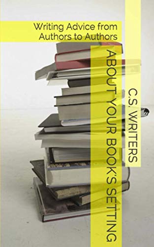 9781500932824: About Your Book's Setting: Writing Advice from Authors to Authors