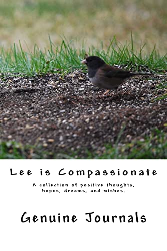 Stock image for Lee is Compassionate: A collection of positive thoughts, hopes, dreams, and wishes. for sale by Lucky's Textbooks