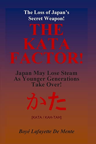 9781500935542: THE KATA FACTOR - Japan's Secret Weapon!: The Cultural Programming that Made the Japanese a Superior People!