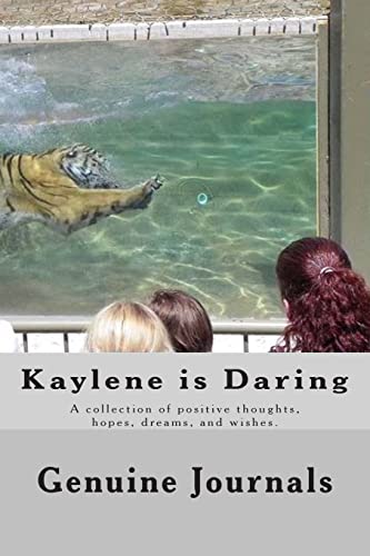 Stock image for Kaylene is Daring: A collection of positive thoughts, hopes, dreams, and wishes. for sale by Lucky's Textbooks