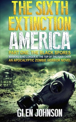 Imagen de archivo de The Sixth Extinction: America: Volume 1 (Part One: The Black Spores) a la venta por AwesomeBooks