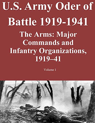 Beispielbild fr US Army Order of Battle 1919-1941: The Arms: Major Commands and Infantry Organizations, 1919-41; Volume 1 zum Verkauf von Lucky's Textbooks