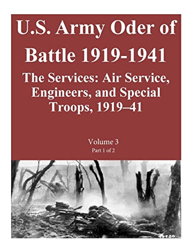Stock image for US Army Order of Battle 1919-1941:The Services: Air Service, Engineers, and Special Troops, 1919?41: Volume 3 Part 1 of 2 for sale by Lucky's Textbooks