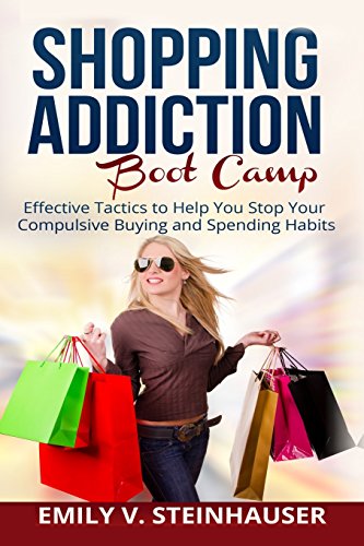 Beispielbild fr Shopping Addiction Boot Camp: Effective Tactics to Help You Stop Your Compulsive Buying and Spending Habits zum Verkauf von AwesomeBooks