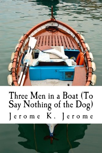 9781500949150: Three Men in a Boat (To Say Nothing of the Dog)