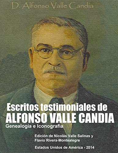 Beispielbild fr Escritos Testimoniales de Alfonso Valle Candia.: Genealogia e Iconografia (Spanish Edition) zum Verkauf von Lucky's Textbooks