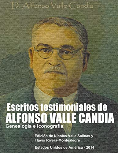 Stock image for Escritos Testimoniales de Alfonso Valle Candia.: Genealogia e Iconografia (Spanish Edition) for sale by Lucky's Textbooks