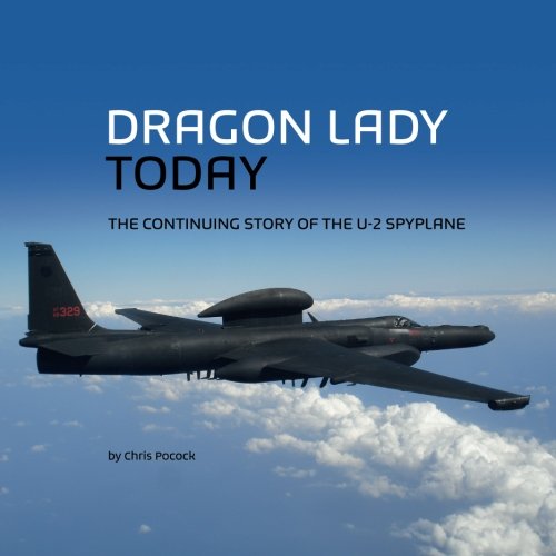 Stock image for Dragon Lady Today: The Continuing Story of the U-2 Spyplane for sale by Friends of  Pima County Public Library