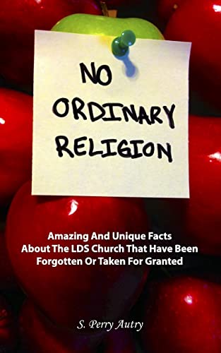 Beispielbild fr No Ordinary Religion: Amazing And Unique Facts About The LDS Church That Have Been Forgotten Or Taken For Granted zum Verkauf von ThriftBooks-Atlanta