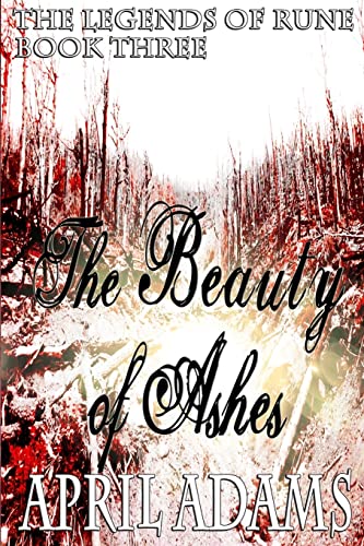 Imagen de archivo de The Beauty of Ashes: The Legends of Rune a la venta por ThriftBooks-Dallas