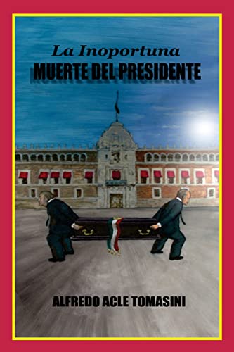 Stock image for La inoportuna muerte del presidente (Spanish Edition) for sale by Lucky's Textbooks