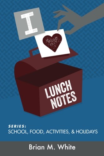 9781500968205: I Love Lunch Notes Series #1: School, Food, Activities, & Holidays