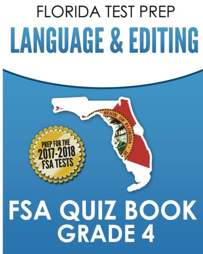 Stock image for FLORIDA TEST PREP Language and Editing FSA Quiz Book Grade 4 : Preparation for the Florida Standards Assessments (FSA) for sale by Better World Books