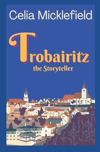 Stock image for Trobairitz - the storyteller: Volume 1 for sale by AwesomeBooks