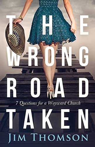 Stock image for The Wrong Road Taken: 7 Questions for a Wayward Church for sale by THE SAINT BOOKSTORE