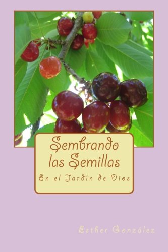 Imagen de archivo de Sembrando las Semillas: En el Jardin de Dios (Spanish Edition) a la venta por ThriftBooks-Dallas