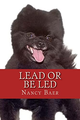 Imagen de archivo de Lead or be Led: Improve your realationship wtih your pet a la venta por SecondSale