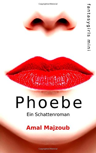 9781500983673: Phoebe: Ein Schattenroman