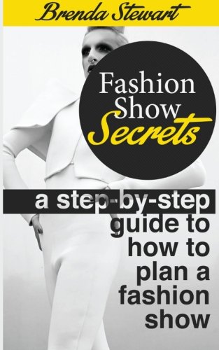 9781500984380: Fashion Show Secrets : A Step by step guide to how to plan a fashion show