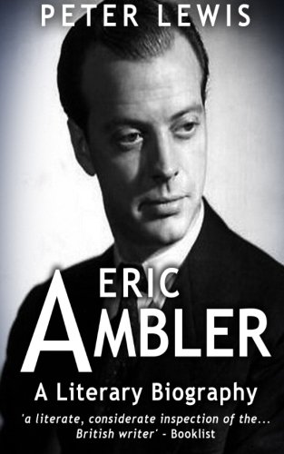 9781500986032: Eric Ambler: A Literary Biography