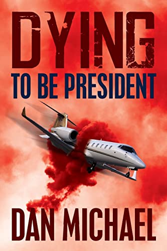 9781500990220: Dying to be President