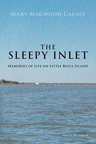 Imagen de archivo de The Sleepy Inlet: Memories of Life on Little Bulls Island a la venta por SecondSale