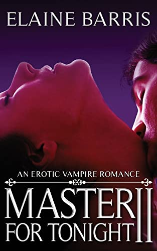 Beispielbild fr Master For Tonight II: An erotic vampire romance zum Verkauf von THE SAINT BOOKSTORE