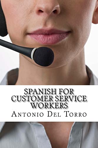 Beispielbild fr Spanish for Customer Service Workers: Essential Power Words and Phrases for Workplace Survival zum Verkauf von THE SAINT BOOKSTORE