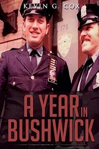 Stock image for A Year in Bushwick: A Cop's Story for sale by A1AMedia