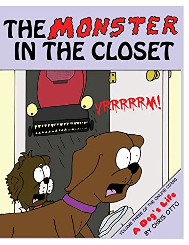 Stock image for The Monster In The Closet: Volume Three of the online comic, A Dog's Life for sale by THE SAINT BOOKSTORE