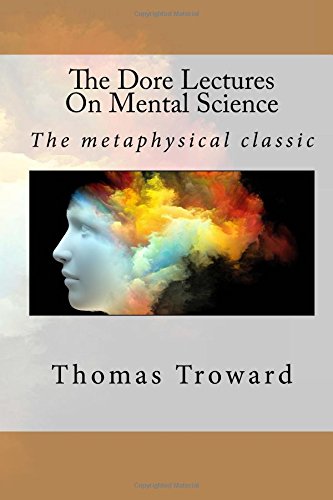 9781501002083: The Dore Lectures On Mental Science: The metaphysical classic.