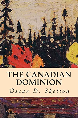 Beispielbild fr The Canadian Dominion zum Verkauf von THE SAINT BOOKSTORE