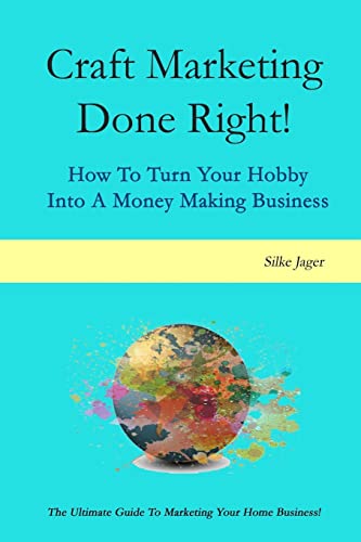9781501007606: Craft Marketing Done Right!: How To Turn Your Hobby Into A Money Making Business