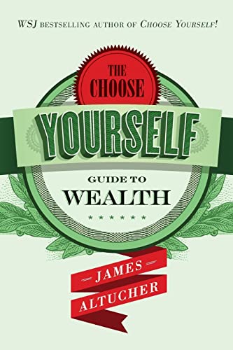 Imagen de archivo de The Choose Yourself Guide to Wealth a la venta por SecondSale