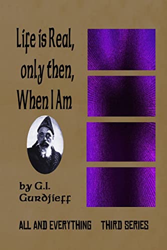 Beispielbild fr Life is Real, Only Then, When I Am: All and Everything: Third Series zum Verkauf von -OnTimeBooks-