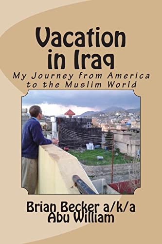 Beispielbild fr Vacation in Iraq: My Journey from America to the Muslim World zum Verkauf von HPB-Movies