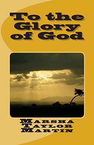 To the Glory of God (Diaz Family and Friends) (Volume 1) - Marsha Taylor Martin