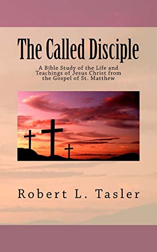 Stock image for The Called Disciple: A Bible Study of the Life and Teachings of Jesus Christ from the Gospel of St. Matthew for sale by ThriftBooks-Dallas