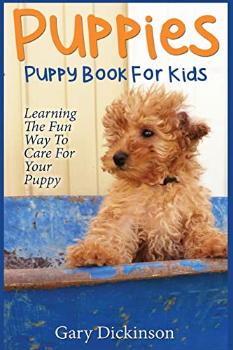 Beispielbild fr Puppies: Puppy Book For Kids!: Learning The Fun Way To Love & Care For Your First Dog zum Verkauf von SecondSale