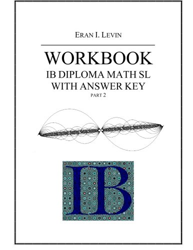 Stock image for Workbook - IB Diploma Math SL part 2 with Answer Key for sale by HPB-Red