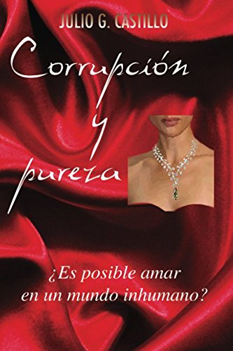 Stock image for Corrupcin y pureza / Corruption and Purity: Es Posible Amar En Un Mundo Inhumano? for sale by Revaluation Books