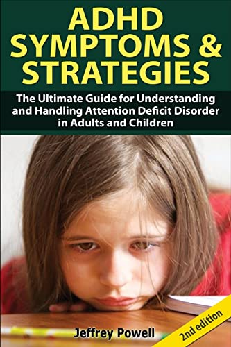 Beispielbild fr ADHD Symptom and Strategies: The Ultimate Guide for Understanding and Handling Attention Deficit Disorder in Adults and Children zum Verkauf von THE SAINT BOOKSTORE