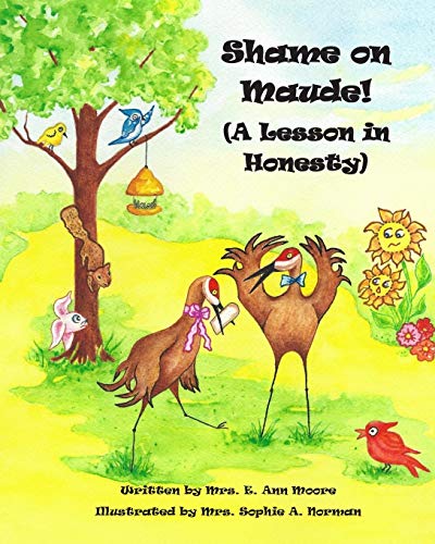 Beispielbild fr Shame on Maude! A Lesson in Honesty (A Birds Eye View of Virtues) (Volume 1) zum Verkauf von Red's Corner LLC