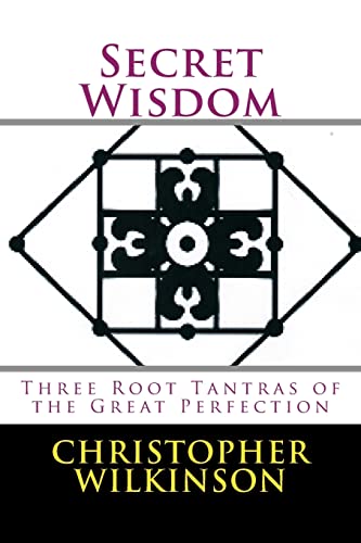 Stock image for Secret Wisdom: Three Root Tantras of the Great Perfection for sale by GoldenWavesOfBooks