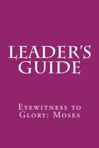 9781501020582: Leader's Guide: Eyewitness to Glory: Moses