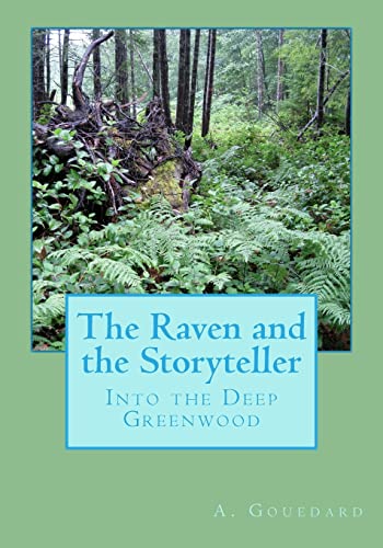 Beispielbild fr The Raven and the Storyteller: Into the Deep Greenwood zum Verkauf von THE SAINT BOOKSTORE